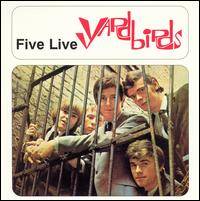 The Yardbirds : Five Live Yardbirds